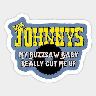 The Johnnys My Buzzsaw Baby Sticker